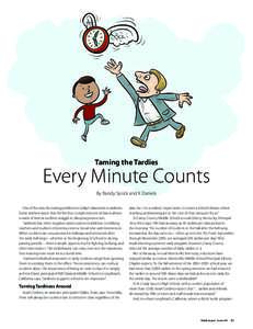 Taming the Tardies  Every Minute Counts By Randy Sprick and K Daniels One of the most frustrating problems in today’s classrooms is tardiness. Some teachers report that the first four to eight minutes of class is almos