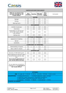 VISITOR SATISFACTION SURVEY What do you think of the services provided by the Tourist Office?  Very