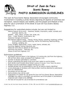 Strait of Juan de Fuca Scenic Byway PHOTO SUBMISSION GUIDELINES The Juan de Fuca Scenic Byway Association encourages community involvement in building a photo library depicting all aspects of activities and recreation, n