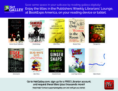 Save some space in your suitcase by reading galleys digitally!  Enjoy the titles in the Publishers Weekly Librarians’ Lounge, at BookExpo America, on your reading device or tablet.  Severn House Publishers