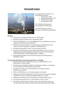 Atomstadt Lingen Im Atomgeschäft seit 1968 mit vier kerntechnischen Anlagen: • AKW Lingen (1968) • Brennelementefabrik (1979) • AKW Emsland (1988)