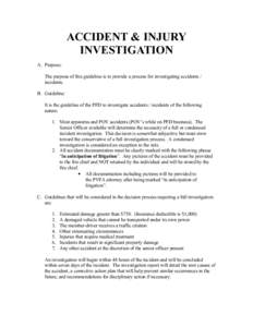 ACCIDENT & INJURY INVESTIGATION A. Purpose: The purpose of this guideline is to provide a process for investigating accidents / incidents. B. Guideline: