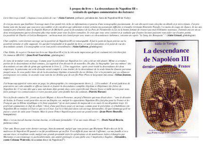 À propos du livre « La descendance de Napoléon III » (extraits de quelques commentaires des lecteurs) Livre bien reçu à midi : chapeau à tous points de vue ! (Alain Carteret, préfacier, président des Amis de Napoléon III de Vichy)