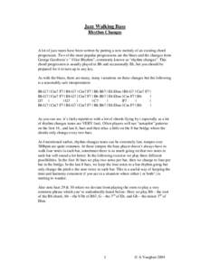 Jazz Walking Bass Rhythm Changes A lot of jazz tunes have been written by putting a new melody of an existing chord progression. Two of the most popular progressions are the blues and the changes from George Gershwin’s