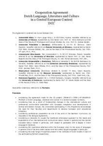 Cooperation Agreement Dutch Language, Literature and Culture in a Central European Context DCC This Agreement is entered into by and between the: 1.