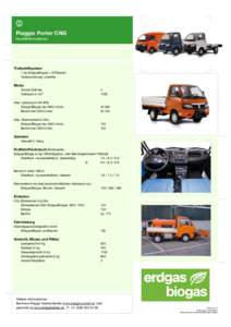 Piaggio Porter CNG Modellinformationen Treibstoffsystem 7 kg Erdgas/Biogas + 35l Benzin Tankanordnung: unterflur