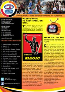 AFLNT QUARTERLY - OCHRE EDITION 2011	NT FOOTY - IT’S A LIFESTYLE Contact Details Postal Address:
