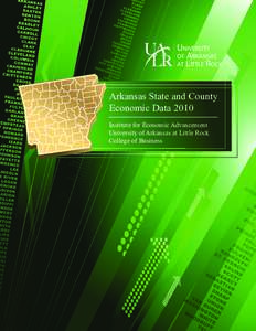 UNIVERSITY OF ARKANSAS AT LITTLE ROCK Arkansas State and County Economic Data 2010