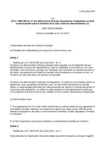 Le 23 juilletLOI LOI n° du 27 mai 2008 portant diverses dispositions d’adaptation au droit communautaire dans le domaine de la lutte contre les discriminations (1) NOR: MTSX0769280L