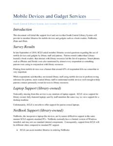 Mobile Devices and Gadget Services South Central Library System, last revised November 23, 2010 Introduction This document will detail the support level and service that South Central Library System will provide to membe