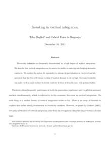 Investing in vertical integration Toby Daglish∗ and Gabriel Fiuza de Bragan¸ca† December 16, 2011 Abstract Electricity industries are frequently characterised by a high degree of vertical integration.