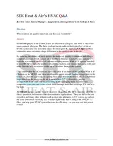 SEK Heat & Air’s HVAC Q&A By Chris Cotter, General Manager – Adapted from articles published in the SEK Q&A Times Question: Why is indoor air quality important, and how can I control it? Answer: