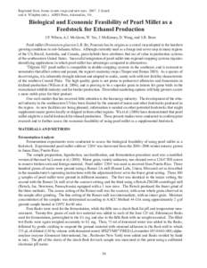 Reprinted from: Issues in new crops and new uses[removed]J. Janick and A. Whipkey (eds.). ASHS Press, Alexandria, VA. Biological and Economic Feasibility of Pearl Millet as a Feedstock for Ethanol Production J.P. Wilson, 