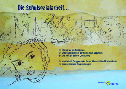 Die Schulsozialarbeit. . .   hört dir zu bei Problemen  unterstützt dich bei der Suche nach Lösungen  und hilft dir bei der Umsetzung  arbeitet mit Gruppen oder deiner Klasse in Konfliktsituationen