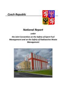 Czech Republic  National Report under the Joint Convention on the Safety of Spent Fuel Management and on the Safety of Radioactive Waste