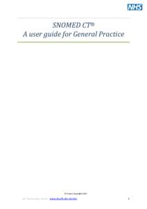 SNOMED CT® A user guide for General Practice © Crown Copyright[removed]UK Terminology Centre: www.nhscfh.nhs.uk/uktc