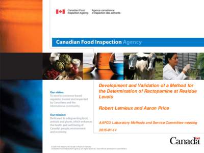 Development and Validation of a Method for the Determination of Ractopamine at Residue Levels Robert Lemieux and Aaron Price AAFCO Laboratory Methods and Service Committee meeting