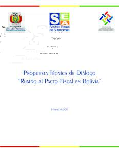 Servicio Estatal de Autonomías Propuesta Técnica de Diálogo “Rumbo al Pacto Fiscal en Bolivia”
