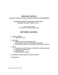 MEETING NOTICE SOUTH CAROLINA EDUCATION LOTTERY COMMISSION A meeting of the Board of Commissioners will be held on Wednesday, December 2, 2015, at 10 a.m. 1st Floor Conference Room 1333 Main Street, Columbia, South Carol