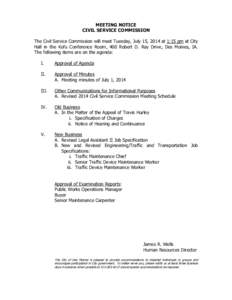 MEETING NOTICE CIVIL SERVICE COMMISSION The Civil Service Commission will meet Tuesday, July 15, 2014 at 1:15 pm at City Hall in the Kofu Conference Room, 400 Robert D. Ray Drive, Des Moines, IA. The following items are 