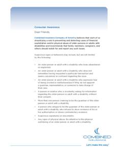 Consumer Awareness Dear Friends, Combined Insurance Company of America believes that each of us should play a role in preventing and detecting cases of financial exploitation and/or physical abuse of older persons or adu