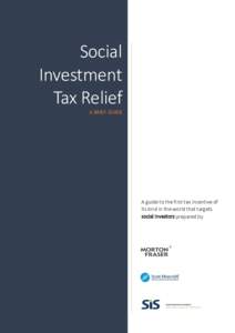 Social Investment Tax Relief A BRIEF GUIDE  A guide to the first tax incentive of