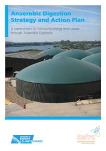 Anaerobic Digestion Strategy and Action Plan A commitment to increasing energy from waste through Anaerobic Digestion  Contents