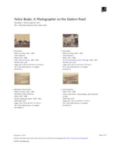 Felice Beato: A Photographer on the Eastern Road December 7, 2010 to April 24, 2011 The J. Paul Getty Museum at the Getty Center 4