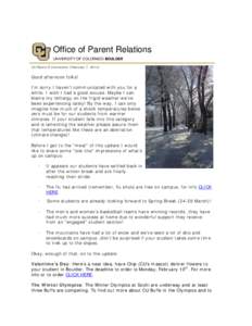 Office of Parent Relations UNIVERSITY OF COLORADO BOULDER CU Parent E-Connection (February 7, 2014) Good afternoon folks! I’m sorry I haven’t communicated with you for a