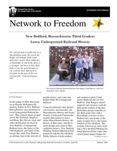 Network to Freedom New Bedford, Massachusetts Third Graders Learn Underground Railroad History No colored man is really free in a slaveholding state. He wears the