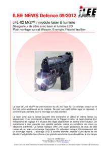 ILEE NEWS DefencecFL-02 Mk2™ / module laser & lumière Désignateur de cible avec laser et lumière LED Pour montage sur rail Weaver, Exemple: Pistolet Walther  Le laser cFL-02 Mk2™ est une évolution du cFL