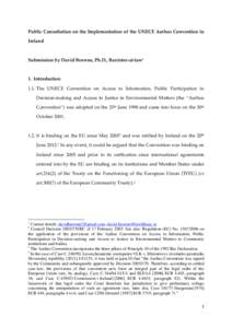 Public Consultation on the Implementation of the UNECE Aarhus Convention in Ireland Submission by David Browne, Ph.D., Barrister-at-law1  1. Introduction