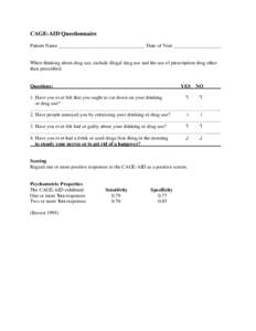 CAGE-AID Questionnaire Patient Name __________________________________ Date of Visit ___________________ When thinking about drug use, include illegal drug use and the use of prescription drug other than prescribed.