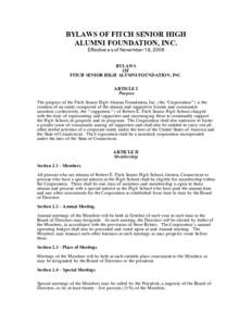 BYLAWS OF FITCH SENIOR HIGH ALUMNI FOUNDATION, INC. Effective as of November 18, 2008 BYLAWS OF FITCH SENIOR HIGH ALUMNI FOUNDATION, INC.