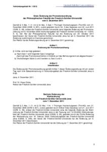 Verkündungsblatt NrErste Änderung der Promotionsordnung der Philosophischen Fakultät der Friedrich-Schiller-Universität vom 6. Dezember 2011 Gemäß § 3 Abs. 1 i.V. mit § 34 Abs. 3 Satz 1 Thüringer Hochs