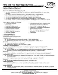 One and Two Year Opportunities (excluding Graduate School) Options! Options! Options! Does one of these situations apply to you?   