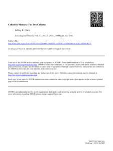 Collective Memory: The Two Cultures Jeffrey K. Olick Sociological Theory, Vol. 17, No. 3. (Nov., 1999), pp[removed]Stable URL: http://links.jstor.org/sici?sici=[removed]%[removed]%2917%3A3%3C333%3ACMTTC%3E2.0.CO%3B2-T S
