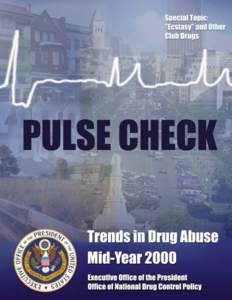 PULSE CHECK Trends in Drug Abuse Mid–Year 2000 Executive Office of the President Office of National Drug Control Policy
