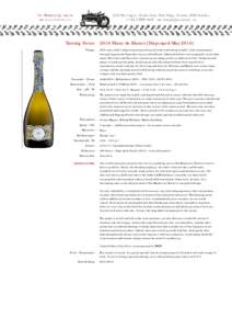 Tasting Notes 2010 Blanc de Blancs [Disgorged MayVintage Vineyards :: Clones Harvest date :: Yield Brix :: pH :: TA