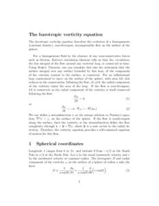 The barotropic vorticity equation The barotropic vorticity equation describes the evolution of a homogeneous (constant density), non-divergent, incompressible flow on the surface of the sphere. For a homogeneous fluid in