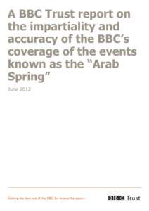 A BBC Trust report on the impartiality and accuracy of the BBC’s coverage of the events known as the “Arab Spring”