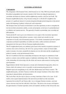 EU/TUNISIA ACTION PLAN 1. Introduction The enlargement of the European Union, which became fact on 1 May 2004, has profoundly altered the political, geographical and economic situation of the Union, providing the opportu