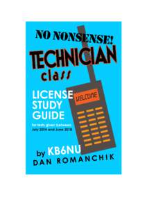 The No-Nonsense, Technician Class License Study Guide for tests given between July 2014 and June 2018