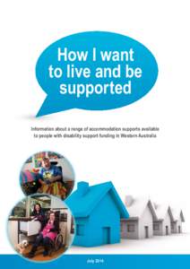 How I want to live and be supported Information about a range of accommodation supports available to people with disability support funding in Western Australia
