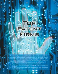 The list this year is comprised of 390 law firms/individuals. Thank you to all who participated. New for this year is ranking the firms by the number of utility patents they issued. On page 41 is a list of the top 50 fir