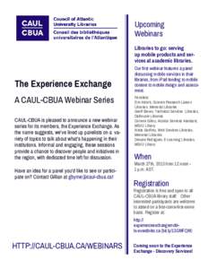 Upcoming Webinars Libraries to go: serving up mobile products and services at academic libraries.  The Experience Exchange