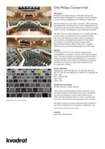 Frits Philips Concert Hall The project Architects Van Eijk & Van der Lubbe have chosen the Kvadrat textile Hallingdal 65 for seating in the Frits Philips Concert Hall (Muziekgebouw Frits Philips) in Eindhoven. The Frits 