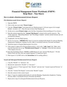 Financial Management Forms Workbook (FMFW) Help Sheet – Non Macro How to submit a Reimbursement/Advance Request: First Reimbursement/Advance Request: 1. Open the FMFW. 2. Click on the most up-to-date “Project Ledger.