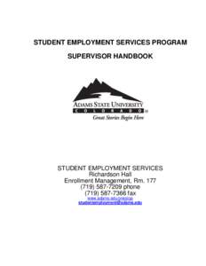 STUDENT EMPLOYMENT SERVICES PROGRAM SUPERVISOR HANDBOOK STUDENT EMPLOYMENT SERVICES Richardson Hall Enrollment Management, Rm. 177