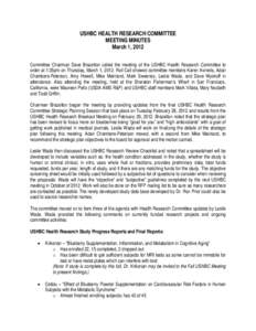 USHBC HEALTH RESEARCH COMMITTEE MEETING MINUTES March 1, 2012 Committee Chairman Dave Brazelton called the meeting of the USHBC Health Research Committee to order at 1:35pm on Thursday, March 1, 2012. Roll Call showed co